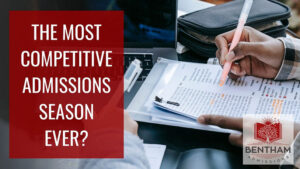 Most Competitive Admissions Season | Bentham Admissions