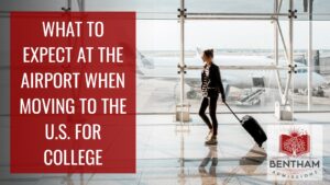 What to Expect At the Airport When Moving to the U.S. for College