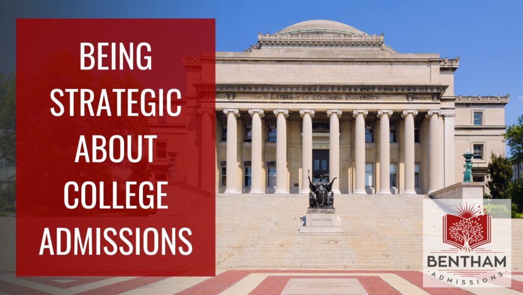 College Application Strategy - Being strategic about college admissions